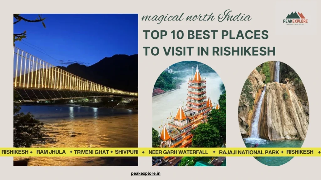 Top 10 Best Places to Visit in Rishikesh- peakexplore